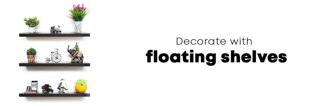 Decorate with floating shelves