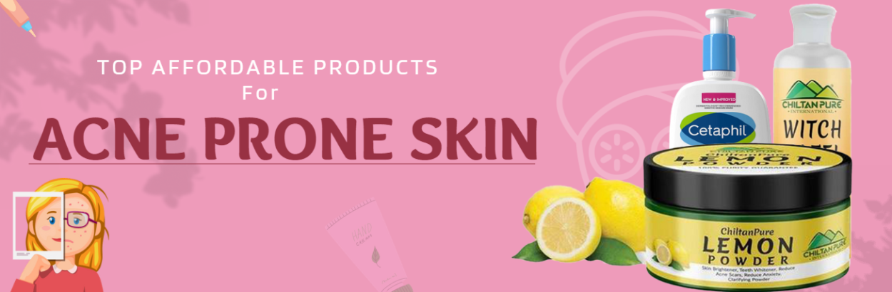 Top Affordable Products For Acne Prone Skin 